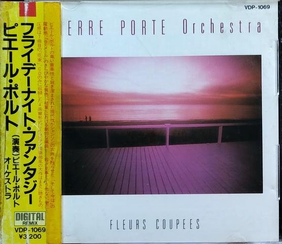 絕版專賣》Pierre Porte Orchestra 皮爾波特管弦樂團/ Fleurs Coupees