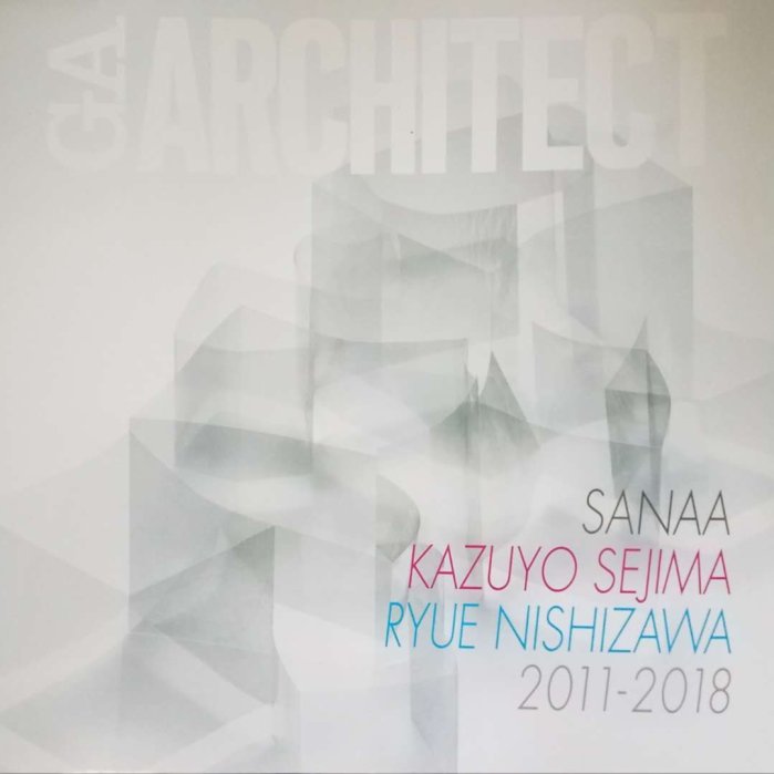 妹島和世+西澤立衛【SANAA Kazuyo Sejima+Ryue Nishizawa 2011-2018