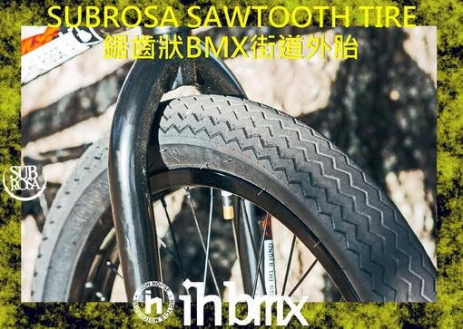 I.H BMX] SUBROSA SAWTOOTH TIRE 2.35 鋸齒狀街道外胎黑色DH/極限單車