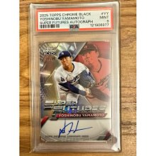 山本由伸限量99張PSA 9簽名卡2025 TOPPS CHROME SUPER FUTURES