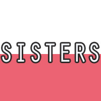 SISTERS