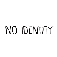 NO IDENTITY