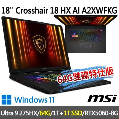 (送128G行動碟)MSI微星Crosshair 18 HX AI A2XWFKG-058TW18吋電競筆電(Ultra 9 275HX/64G/1T+1T/RTX5060/W11-64G雙碟特仕版)