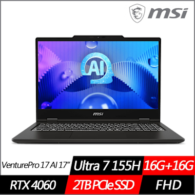 MSI微星 VenturePro 17 AI A1VFG-003TW 17.3吋電競筆電 Ultra 7 155H/RTX4060/16G+16G/2TB PCIe SSD/Win11/特仕版