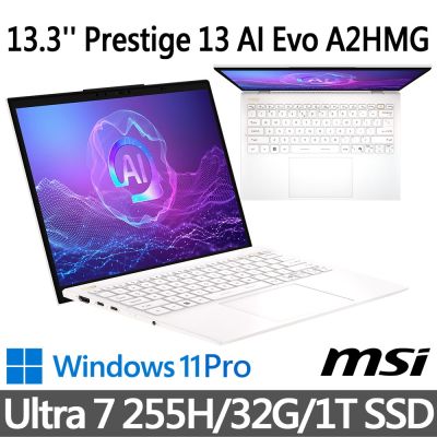 (送256G固態行動碟)MSI微星 Prestige 13 AI Evo A2HMG-238TW 13.3吋 商務筆電 (Ultra 7 255H/32G/1T SSD/Win11Pro/白)