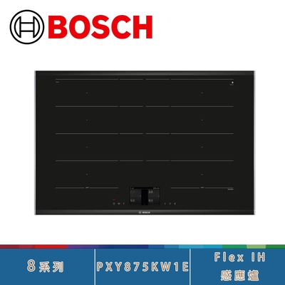 BOSCH 博世 BOSCH博世 PXY875KW1E 陶瓷玻璃 8系列 80cm 檯面嵌入上裝式 Flex IH 感應爐
