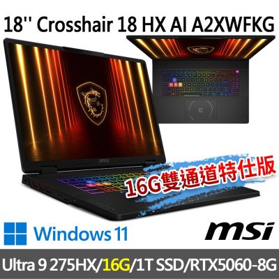 MSI微星 Crosshair 18 HX AI A2XWFKG-058TW 是一款高效能電競筆電，搭載 Intel Core Ultra 9 275HX 處理器與 GeForce RTX 5060 Laptop GPU 8GB GDDR7，支援 QHD+ 解析度與 240Hz 重新整理率，螢幕為 IPS 型別，黑色系設計。內建 16GB DDR5 記憶體，最高支援 96GB，1TB 固態硬碟，無光碟機與無線網路功能。重量 3.1kg，支援 Wi-Fi 6E 與藍芽 5.3，預裝 Windows 11 Home 系統，提供兩年保固與標準配件。