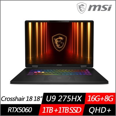 MSI微星 Crosshair 18 HX AI A2XWFKG-058TW 18吋電競筆電 Ultra 9 275HX/RTX5060/16G+8G/1TB+1TB SSD/Win11/特仕版)